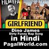 Girlfriend - Dino James (Funny Dirty Hindi Rap Song) 190Kbps