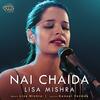 Nai Chaida - Lisa Mishra