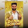 DJ Na Rok Die - Khasa Aala Caha
