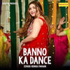 Banno Ka Dance - Renuka Panwar