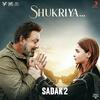 Shukriya Rendition - Sadak 2