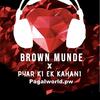 Aao Sunao Pyar Ki Ek Kahani X Brown Munde Remix