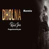 Lo Jeet Gaye Tum Humse DJ Remix Reels Dholna