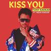 Kiss You - Tony Kakkar