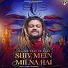 Shiv Mein Milna Hai - Hansraj Raghuwanshi