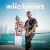 Who Knows - Yo Yo Honey Singh