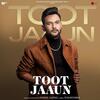 Toot Jaaun - Anmol Daniel