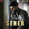 Seher - Arijit Singh