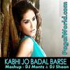 Kabhi Jo Badal Barse - Mashup (Dj Shaan N DJ Montz) - 320Kbps